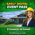 Early Digital Pass + 2 Chances para el giveaway